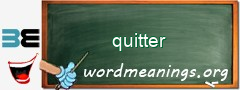 WordMeaning blackboard for quitter
